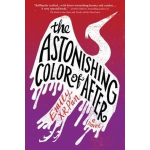 The Astonishing Color of After | Emily X. R. Pan (ISBN: 9780316464017)