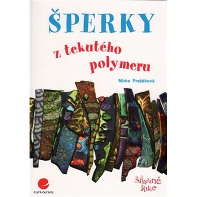 Šperky z tekutého polymeru - Miroslava Pražáková
