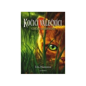 Kočičí válečníci: Vzhůru do divočiny - Erin Hunter