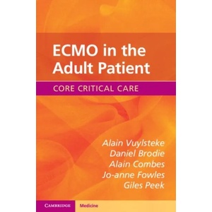 ECMO in the Adult Patient | Alain Vuylsteke, Daniel Brodie, Alain Combes, Jo-Anne Fowles, Giles Peek (ISBN: 9781107681248)