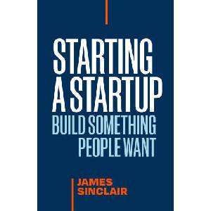 Starting a Startup | SINCLAIR JAMES (ISBN: 9781774586396)