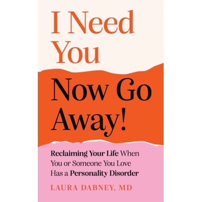 I Need You... Now Go Away! - Dabney, Laura – Hledejceny.cz