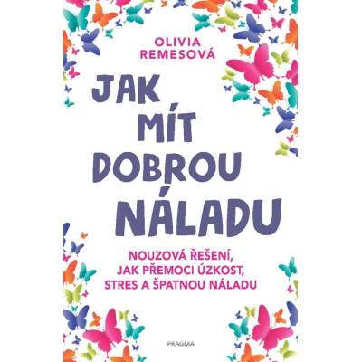 Jak mít dobrou náladu - Olivia Remes