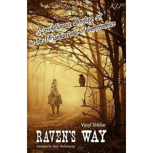 Raven's Way | Vasyl Shkliar (ISBN: 9780993197208)