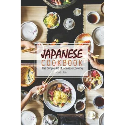 Japanese Cookbook: The Simple Art of Japanese Cooking