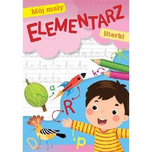 Mój mały elementarz Literki | Wydawnictwo Skrzat (ISBN: 9788379158683)