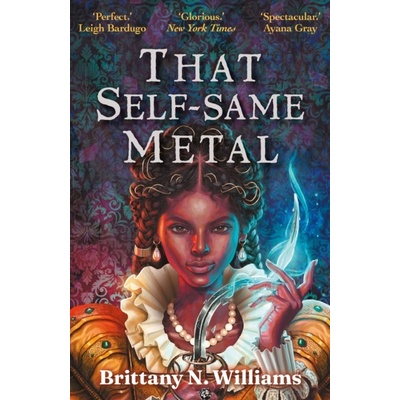 That Self-Same Metal - Brittany N. WIlliams