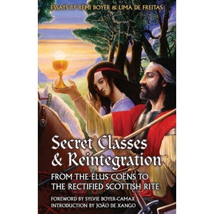 Secret Classes & Reintegration | Rémi Boyer, Lima de Freitas, Michael Sanborn (ISBN: 9781947907300)