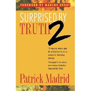 Surprised by Truth 2 | Patrick Madrid
