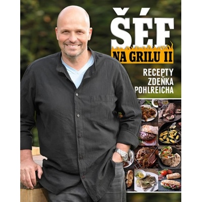 Šéf na grilu II. - Recepty Zdeňka Pohlreicha
