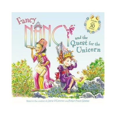Fancy Nancy and the Quest for the Unicorn | Jane O'Connor, Robin Preiss Glasser