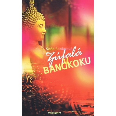 Zúfalá v Bangkoku - Soňa Baniarová