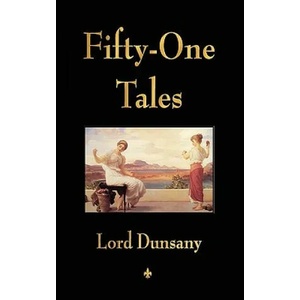 Fifty-One Tales | Lord Dunsany (2010)