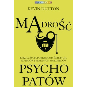 Mądrość psychopatów | Kevin Dutton (2023)