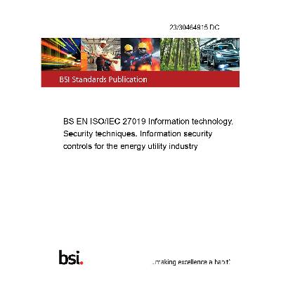 23/30464915 DC BS EN ISO/IEC 27019 Information technology. Security techniques. Information security controls for the energy utility industry Anglicky Tisk