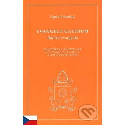 Evangelii gaudium. Radost evangelia - Papež František
