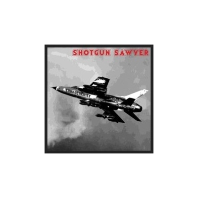 Shotgun Sawyer - Thunderchief Anniversary Addition CD