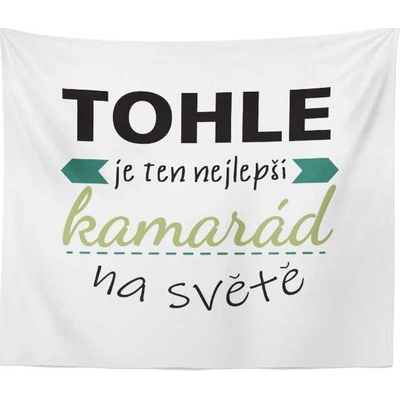 Sablio Deka Tohle je ten nejlepší kamarád na světě 150x120