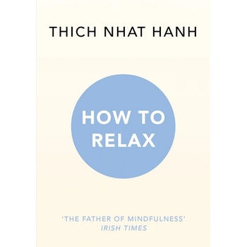 How to Relax - Thich Nhat Hanh