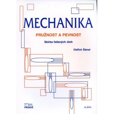 Mechanika - pružnost a pevnost - O. Šámal
