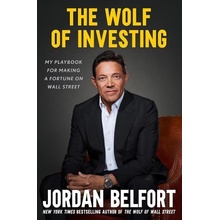 The Wolf of Investing: My Playbook for Making a Fortune on Wall Street