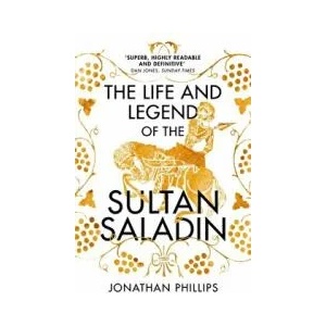 Life and Legend of the Sultan Saladin (ISBN: 9780099572749)
