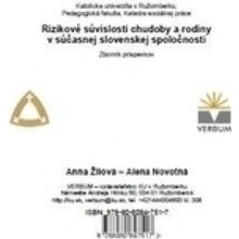 Rizikové súvislosti chudoby a rodiny v súčasnej slovenskej spoločnosti - Anna Žilová Alena Novotná