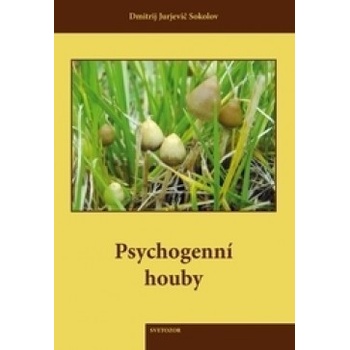 Psychogenní houby - Dmitrij Jurjevič Sokolov
