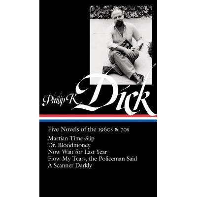 Philip K. Dick: Five Novels of the 1960s & 70s Loa #183: Martian Time-Slip / Dr. Bloodmoney / Now Wait for Last Year / Flow My Tears, the Policeman Lethem JonathanPevná vazba