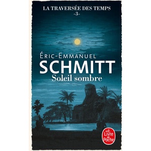 Soleil sombre (La Traversée des temps 01) | Éric-Emmanuel Schmitt (ISBN: 9782253249078)