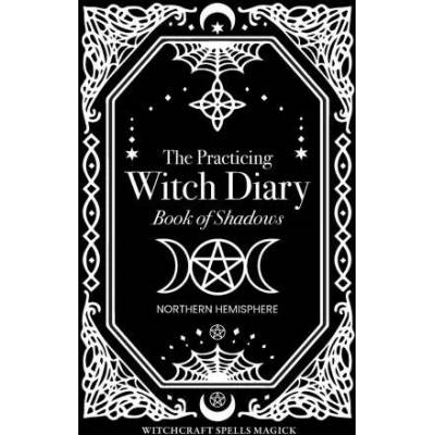 The Practicing Witch Diary - Book of Shadows - Northern Hemisphere | Bec Black