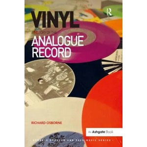 Vinyl: A History of the Analogue Record | Richard Osborne (ISBN: 9781472434333)