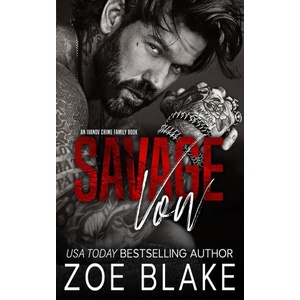 Savage Vow: A Dark Mafia Arranged Marriage Romance | Zoe Blake (2021)