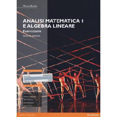 Analisi matematica 1 e algebra lineare. Eserciziario. Ediz. mylab
