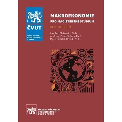 Makroekonomie pro magisterské studium - repetitorium - Petr Makovský, Pavel Sirůček, František Hřebík