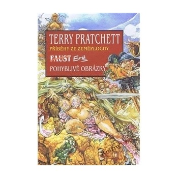 Příběhy ze Zeměplochy: Faust Erik / Pohyblivé obrázky - Terry Pratchett