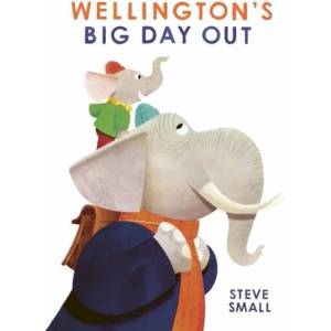 Wellington's Big Day Out | STEVE SMALL (ISBN: 9781471192371)