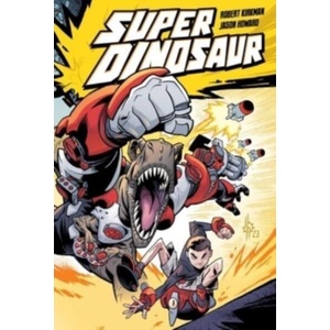 SUPER DINOSAUR COMPENDIUM ONE | KIRKMAN ROBERT (ISBN: 9781534327757)