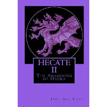 Hecate II: The Awakening of Hydra | Jade Sol Luna