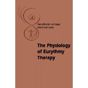 Physiology of Eurythmy Therapy | Elke VonLaue (2010)