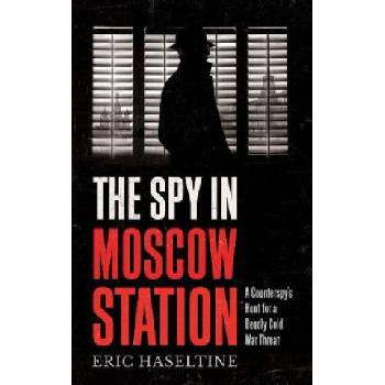 Spy in Moscow Station | Eric Haseltine