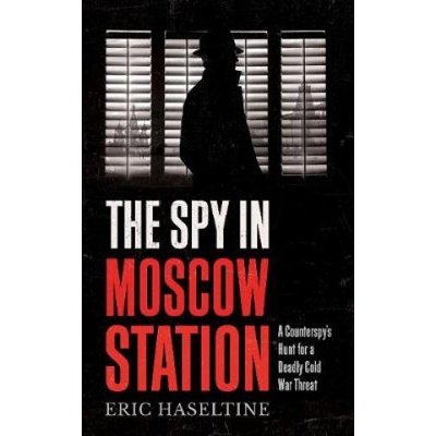 Spy in Moscow Station | Eric Haseltine