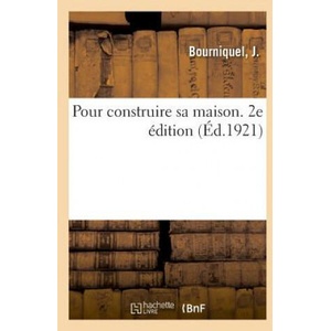 Pour Construire Sa Maison. 2e Edition (ISBN: 9782329037165)