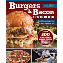 Burgers & Bacon Cookbook: Over 300 World's Best Burger, Sauces, Relishes & Bun Recipes