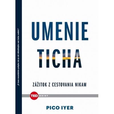 Pico Iyer Umenie ticha