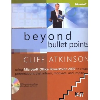 Beyond Bullet Points: Using Microsoft Office Powerpoint 2007 to Create Presentations That Inform, Motivate, and Inspire