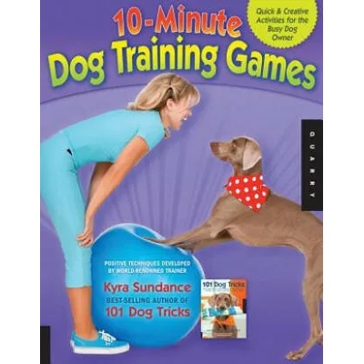 10-Minute Dog Training Games | Kyra Sundance