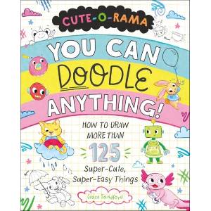 Cute-O-Rama: You Can Doodle Anything! : How to Draw 100 Super-Cute, Super-Easy Things (ISBN: 9781250339829)