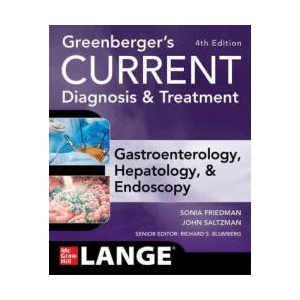 Greenberger's CURRENT Diagnosis & Treatment Gastroenterology, Hepatology, & Endoscopy, Fourth Edition | Norton Greenberger (ISBN: 9781260473438)