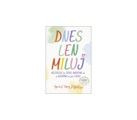 Dnes len miluj